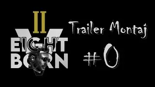 Eightborn Beta Montaj #0 | Trailer Tadında Montaj...