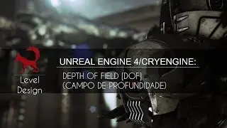 Unreal Engine 4/CRYENGINE: Depth of Field (DOF)