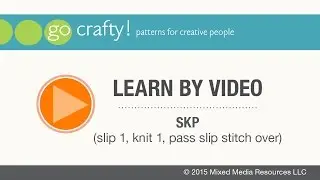 How to SKP (slip 1, knit 1, pass slip stitch over): Go-Crafty