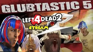 The Final Glub - Left 4 Dead 2 Stream