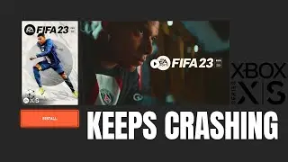 [SOLVED] FIFA 23 Keeps Crashing on Xbox Series X|S