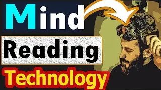 Human Mind - Downloading  & Reading | Technology - BCI Brain Computer Interface