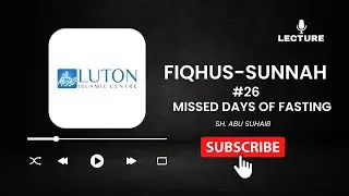 Fiqh-us-Sunnah #26 - Missed Days of Fasting (18/09/06) - Sh. Abu Suhaib