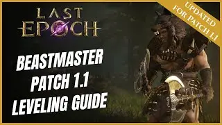 BEASTMASTER BEST LEVELING GUIDE 1- 80 | UPDATED FOR PATCH 1.1 | LAST EPOCH
