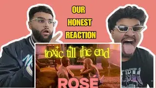 OUR HONEST REACTION TO ROSÉ - toxic till the end (official music video)