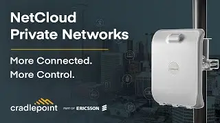 NetCloud Private Networks — The End-to-End Private Cellular Network Solution