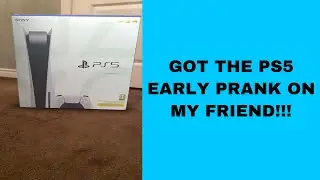 I Got The PS5 Early PRANK on Friend!!!