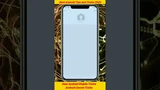 Top Amazing Android Secrets Tips and Tricks 2022 | Android Tricks 2022 