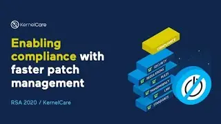 Enabling compliance with faster patch management - KernelCare