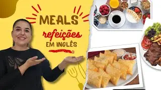 MEALS| Refeições em inglês e muito mais.