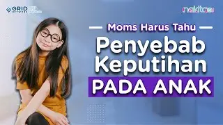 Awas! Waspadai Penyebab Keputihan pada Anak