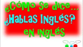 ¿Cómo se dice Hablas Inglés En inglés?-Profesora