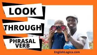 Look Through Phrasal Verb | How to Use Look Through | Everyday Vocabulary & Business English