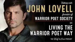 John Lovell // Living The Warrior Poet Life