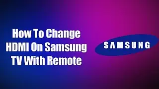 ✅ How To Change HDMI On Samsung TV With Remote