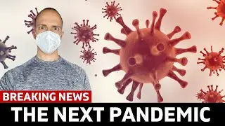 THE NEXT PANDEMIC IS HERE