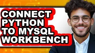 How to Connect Python to Mysql Workbench (only Way)