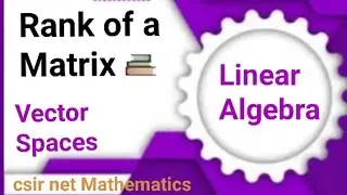 Rank of a Matrix INTRODUCTION |Vector Space in Linear Algebra 