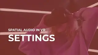 2. Project Settings | Spatial Audio for VR in Unreal Engine