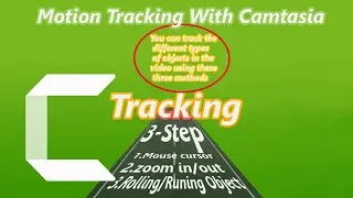 Motion Tracking In Camtasia  || Mouse Cursor , Zoom In/Out , Rolling Text || 3-Step Object Track ||