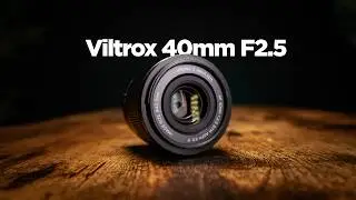 Should You Buy The Viltrox 40mm F2.5 Prime Lens? A Practical Hands-On Review