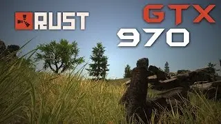 RUST GTX 970 OC | 1080p Maxed Out | FRAME-RATE TEST