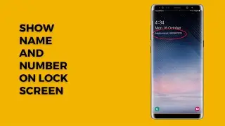 How to show name and number on the lock screen of your Samsung Phone | Add contact information