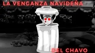 La Venganza Navideña Del Chavo-Chavo Animado (Creepypasta) | ESPECIAL DE NAVIDAD