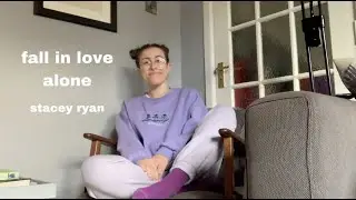 fall in love alone - stacey ryan (cover)
