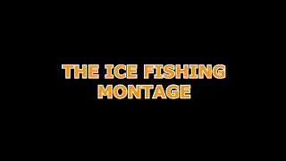 THE ICE FISHING MONTAGE! (NICKFLEMINGVLOGS)