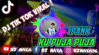 DJ Ku puja remix slow full bass - DJ tik tok viral ! | DJ NAYA