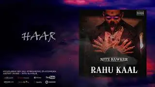 HAAR | RAHU KAAL | NITZ RAWKER