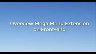 2 Steps to use Magento 2 Mega menu extension in the front-end