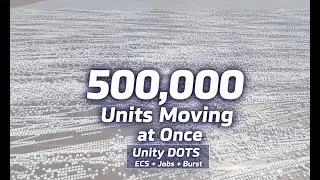 This Is What 500,000 Units Looks Like in Unity DOTS (ECS + Jobs + Burst)