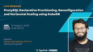 ProxySQL Declarative Provisioning, Reconfiguration and Horizontal Scaling using KubeDB