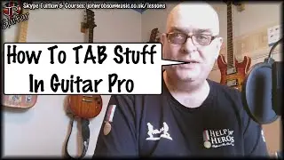 How To TAB Stuff In Guitar Pro