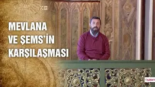 Şems-i Tebrizi’nin Mevlana’ya Sorusu ve Aldığı Cevap - Tarihte Yürüyen Adam