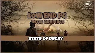 State of Decay on Low End PC | I3 6006u | 4GB RAM | INTEL 520
