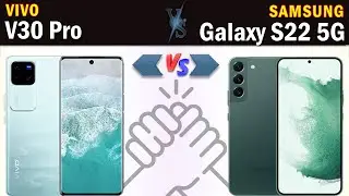 Vivo V30 Pro vs Samsung Galaxy S22 5G Full phone specs comparison
