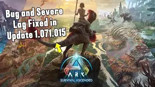 Ark Survival Ascended Bug and Severe Lag Fixed in Update 1.071.015