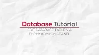 How To Edit Database Table Via Phpmyadmin In Cpanel