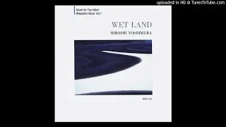 Hiroshi Yoshimura - Wet Land