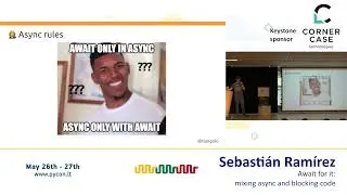 Sebastián Ramírez - Await for it: mixing async and blocking code