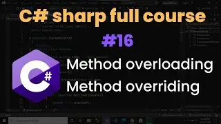 Method overriding and method overloading in c# | c# tutorial #16