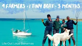 Farm Family Sails BAHAMAS on Tiny Boat for 3 Months 🇧🇸Life Out Loud Bahamas
