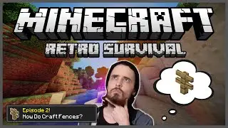 Minecraft: Retro Survival Let's Play [2] - How Do Craft Fences?
