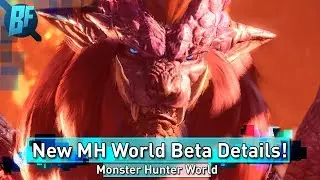 Monster Hunter World Beta Returns Soon! New Monsters!