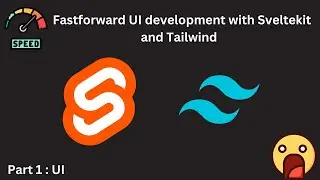 Sveltekit Fundamentals | SvelteKit + Tailwind CSS: Supercharge Your Styling Workflow | Part 1 : UI
