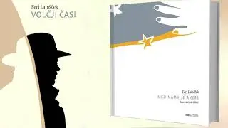 Feri Lainšček VOLČJI ČASI / Iz pesniške knjige MED NAMA JE ANGEL
