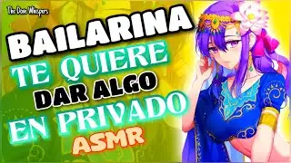 Espere mucho para esto💛~ AMIGA BAILARINA te hace un baile en privado~ASMR Roleplay Anime